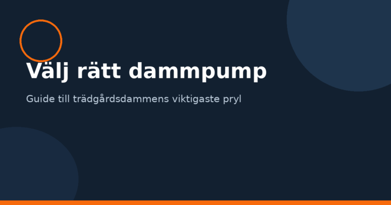 Guide till att välja rätt dammpump för trädgårdsdammen