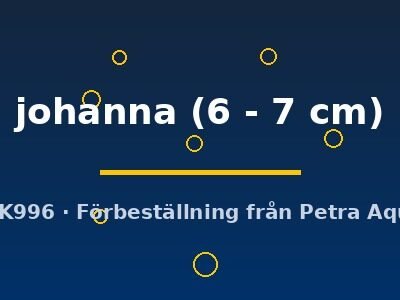 johanna (6 - 7 cm)