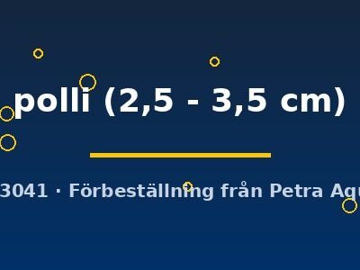polli (2,5 - 3,5 cm)