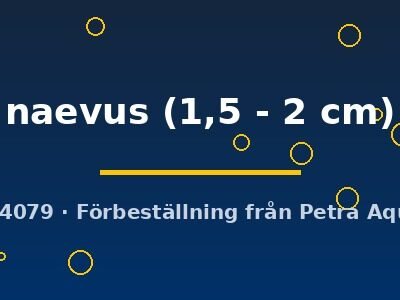 naevus (1,5 - 2 cm)