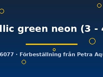 metallic green neon (3 - 4 cm)