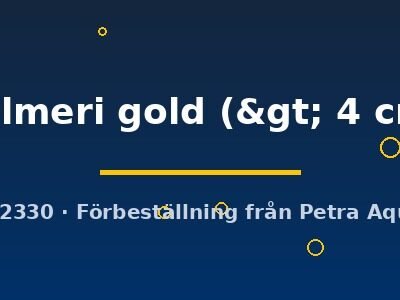 palmeri gold (> 4 cm)