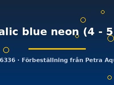 metalic blue neon (4 - 5 cm)