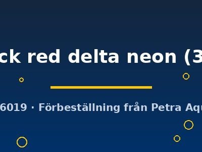 half black red delta neon (3 - 4 cm)