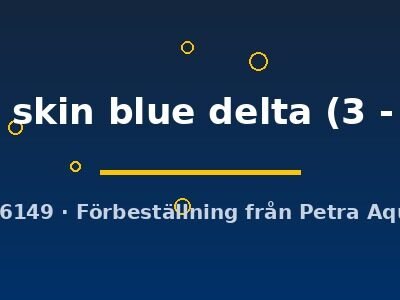 snake skin blue delta (3 - 4 cm)