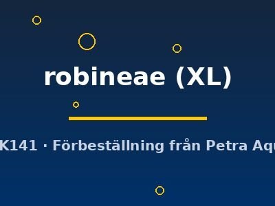 robineae (XL)