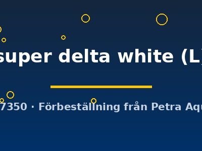 super delta white (L)