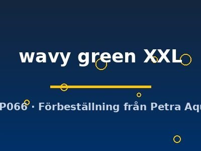 wavy green XXL